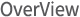 OverView